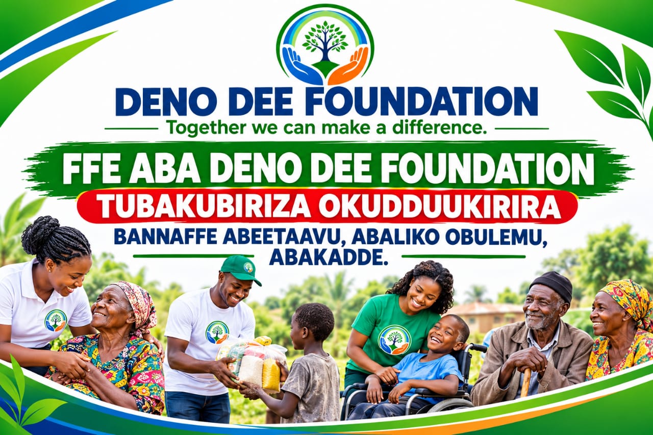 DENO DEE FOUNDATION campaign banner: Ffe aba Deno Dee Foundation tubakubiriza okudduukirira bannaffe abeetaavu, abaliko obulemu, abakadde